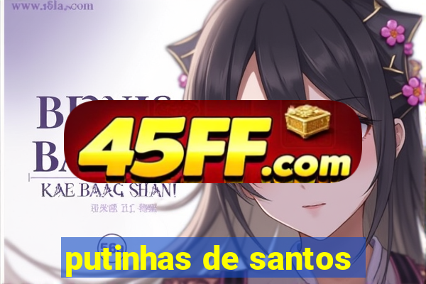 putinhas de santos